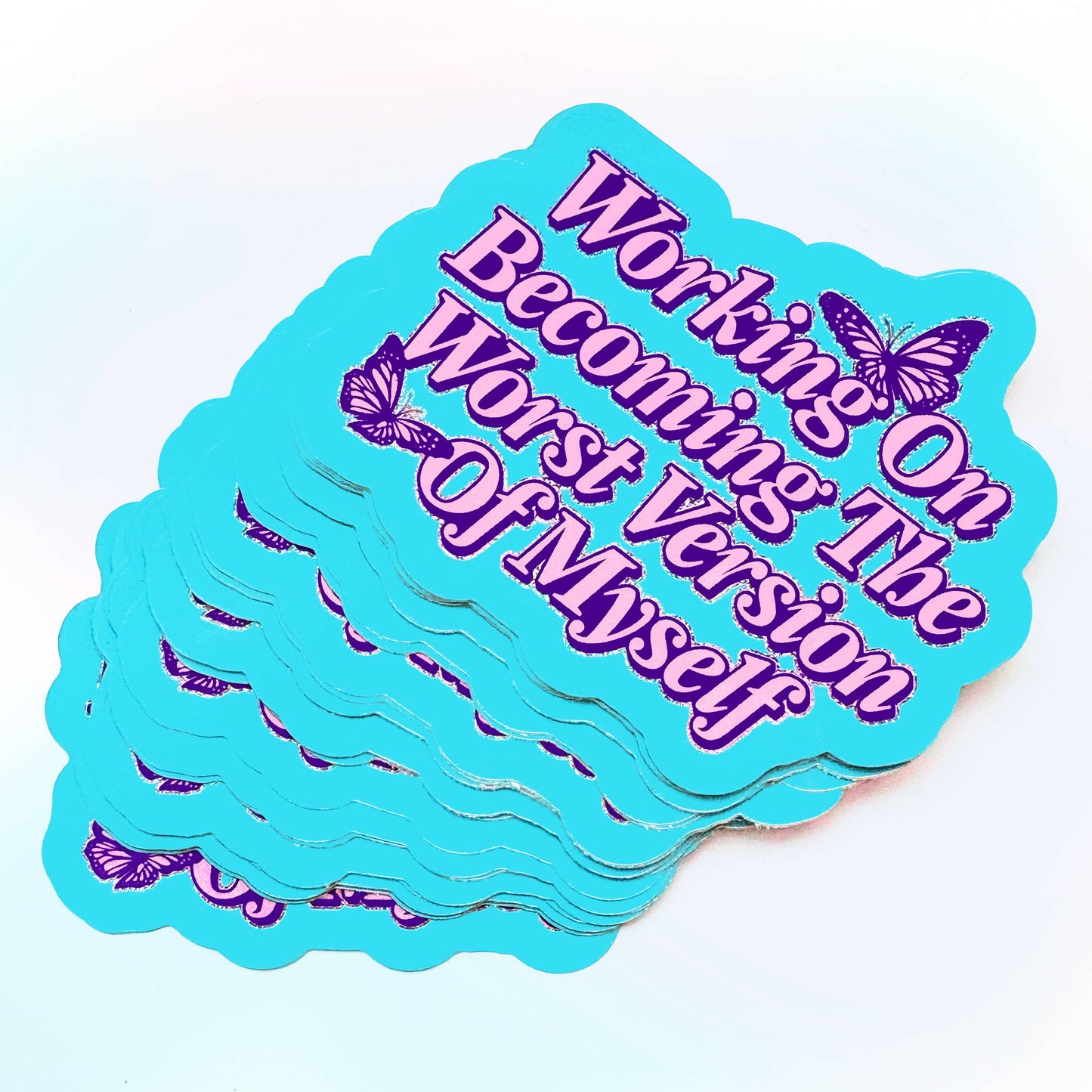 Working On Becoming Worst Version of Myself Glitter Sticker