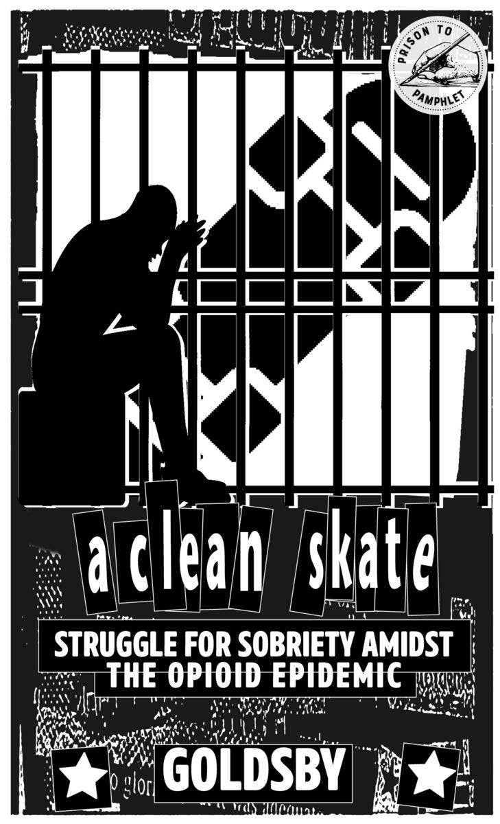 Clean Skate: Sobriety Amidst the Opioid Epidemic (Zine)