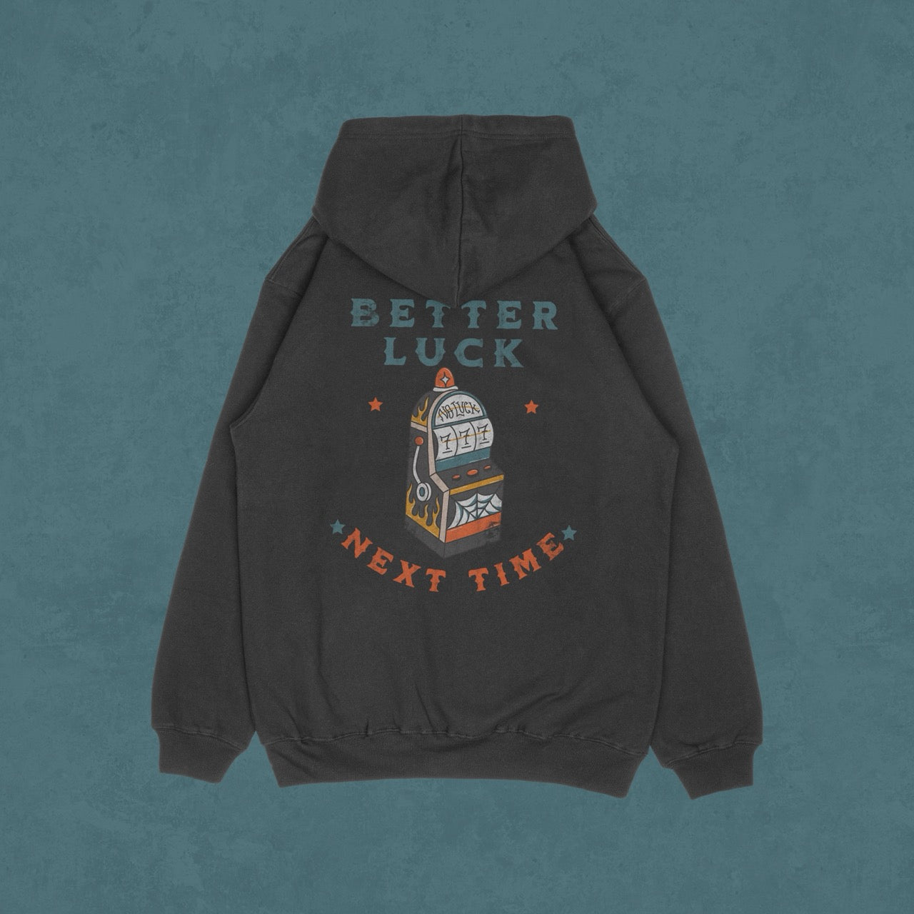 Better Luck Next Time Hoodie
