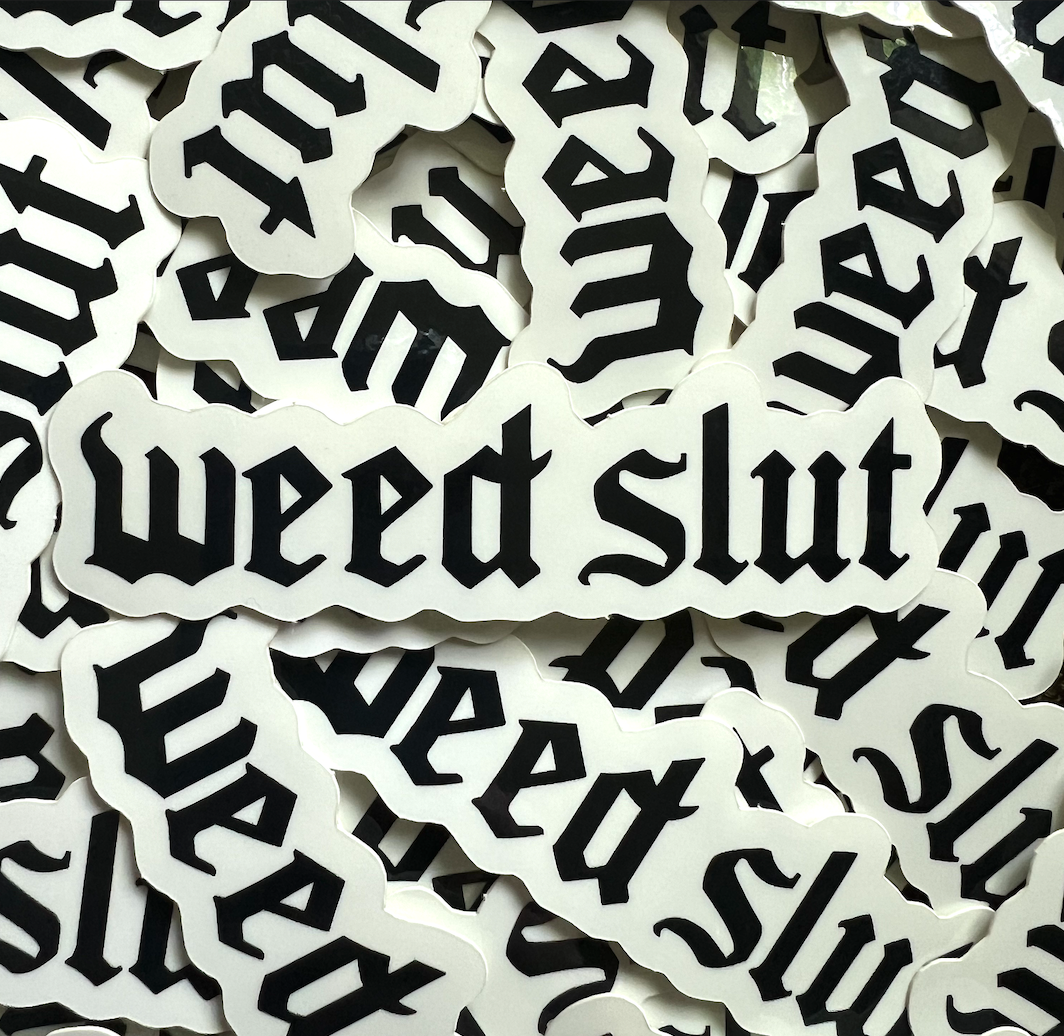 Weed Slut Sticker