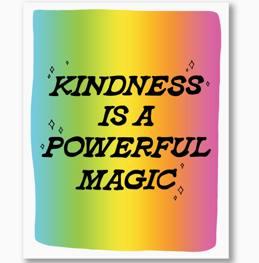 Kindness Is A Powerful Magic 8x10 Art Print