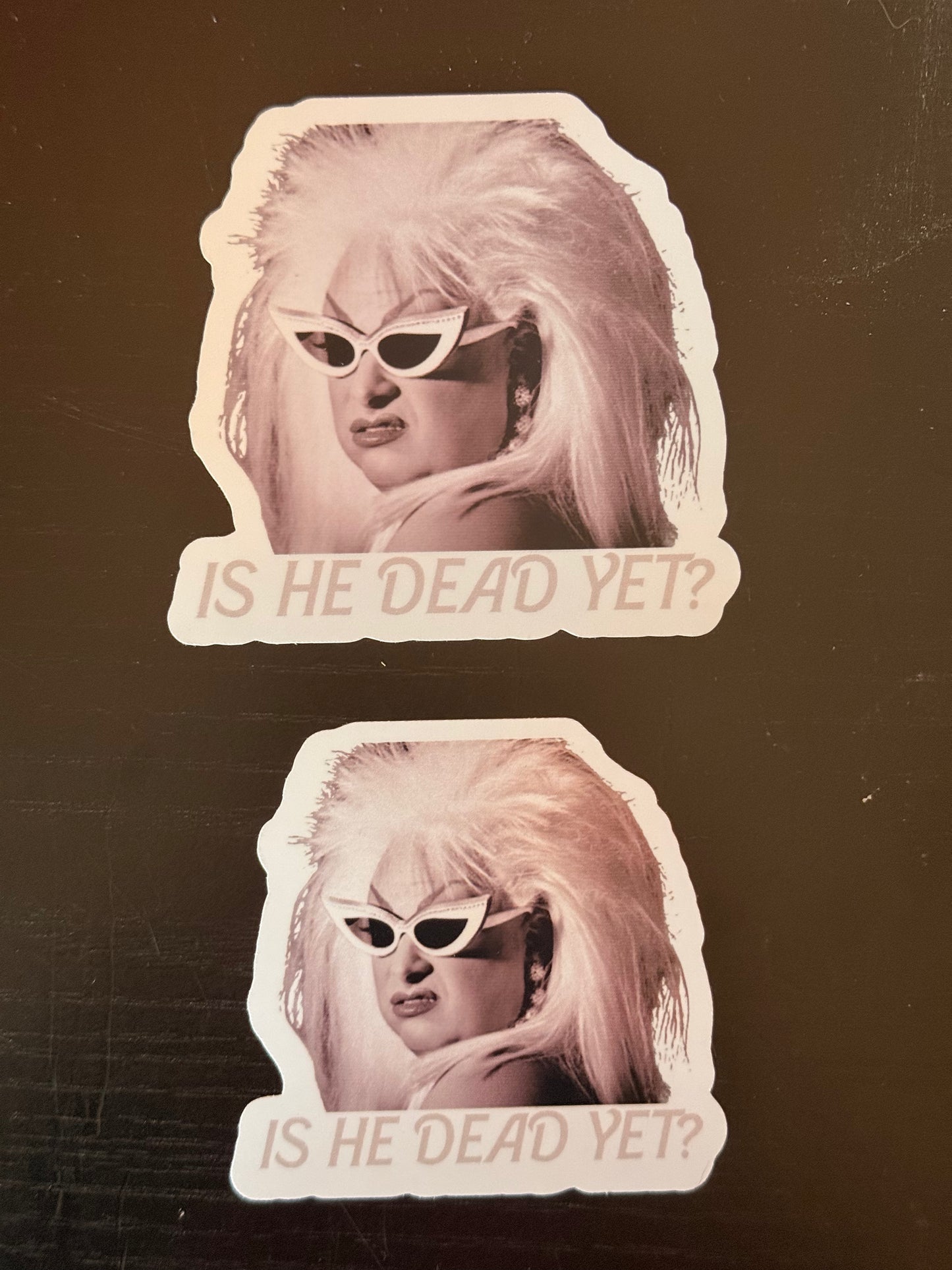 Is He Dead Yet? Sticker