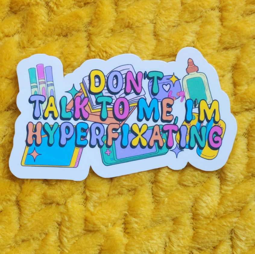 Hyperfixating Sticker