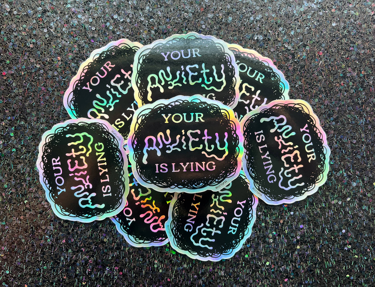 Your Anxiety is Lying 3 Inch Waterproof Holographic Sticker