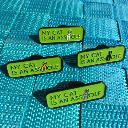 My Cat is an A**hole Soft Enamel Pin 1.25"  Pin