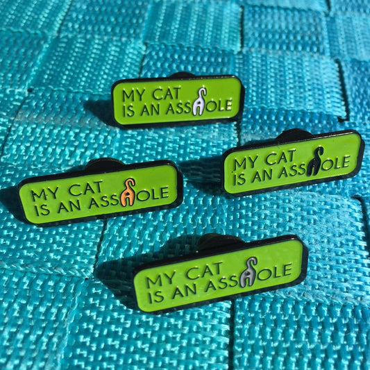 My Cat is an A**hole Soft Enamel Pin 1.25"  Pin