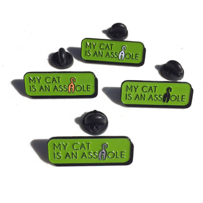 My Cat is an A**hole Soft Enamel Pin 1.25"  Pin