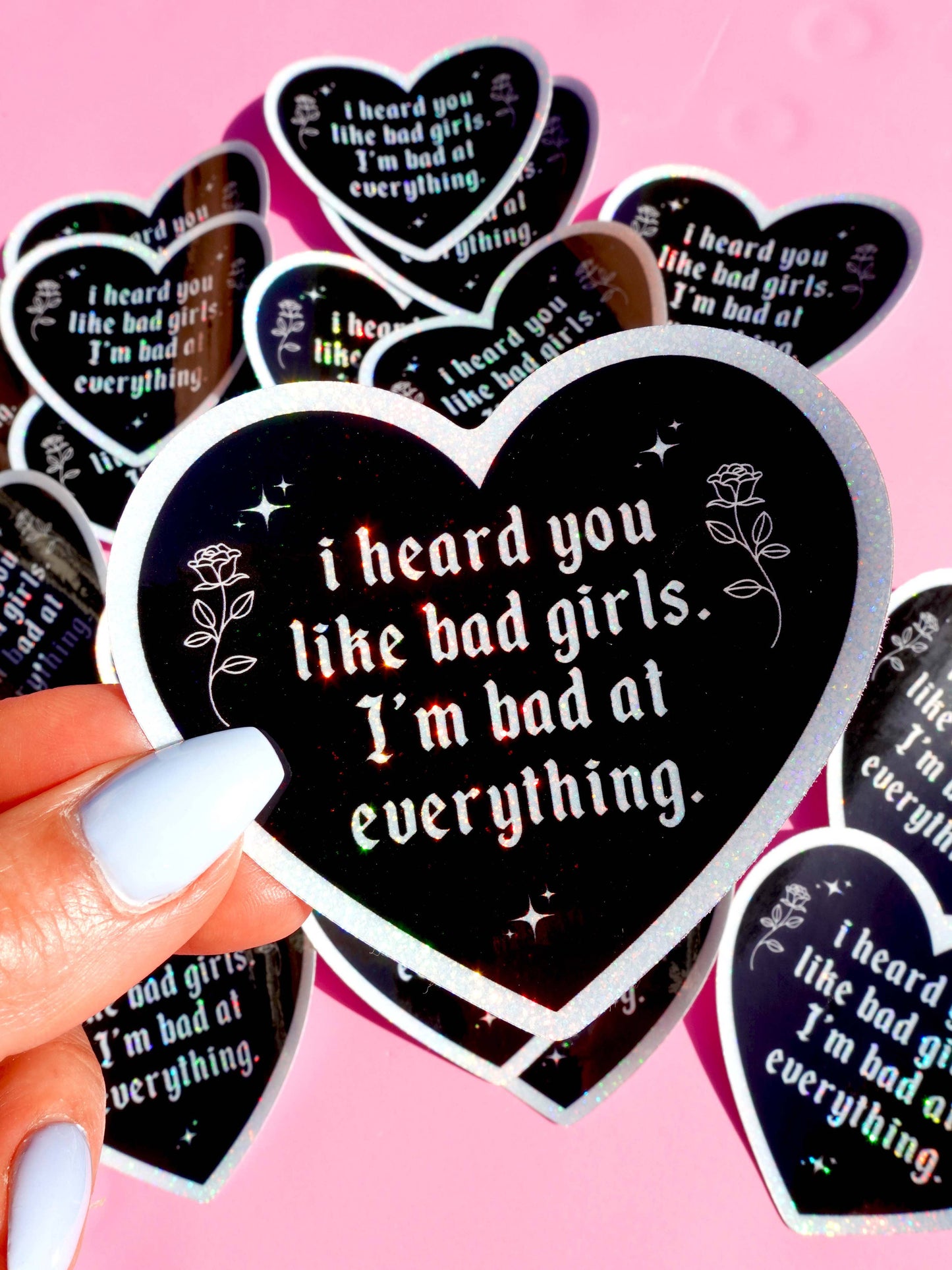 I Heard You Like Bad Girls – Funny  Glitter Viny Sticker