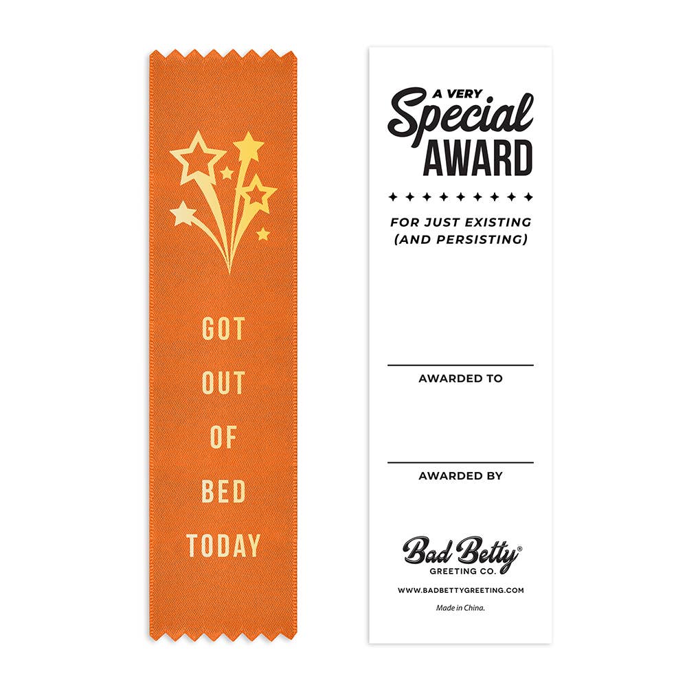 Got Out of Bed Today - Funny Award Ribbon Gift