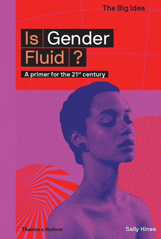 Is Gender Fluid?: A Primer for the 21st Century