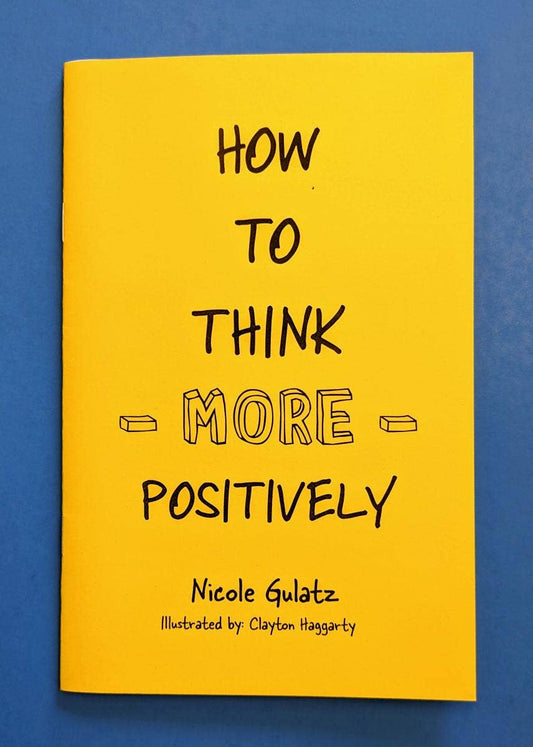 How to Think More Positively (Zine)