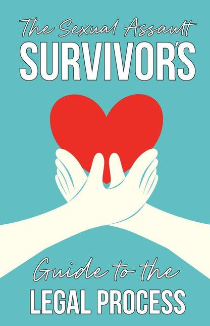 Sexual Assault Survivor’s Guide to the Legal Process (Zine)