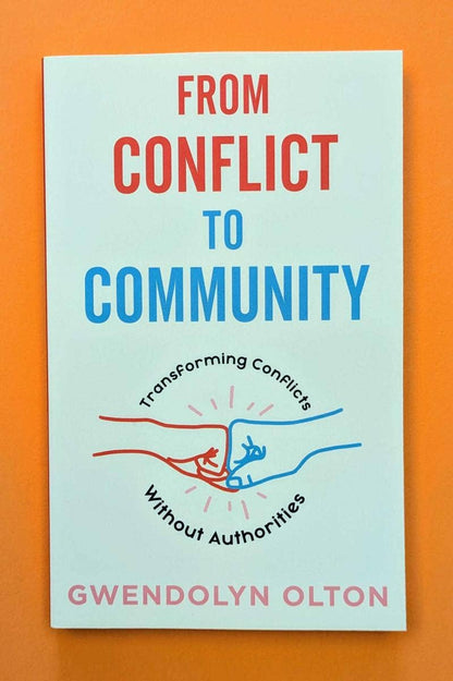 From Conflict to Community: Transforming Without Authorities