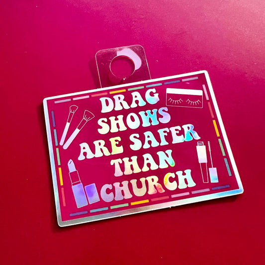 Drag Safer Than Church Sticker