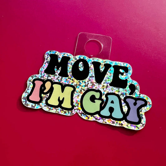 Move, I'm Gay Sticker