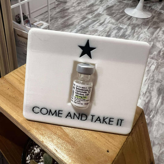 "Come and Take It" Hormone Bottle Plaque