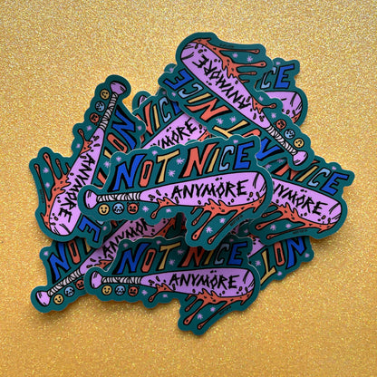 Not Nice Anymore! 3 Inch Waterproof Vinyl Sticker