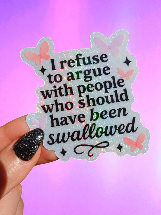 I Refuse to Argue – Funny Butterfly Glitter Vinyl Sticker