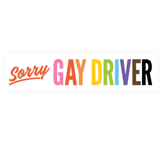 Sorry Gay Driver - Bumper Sticker