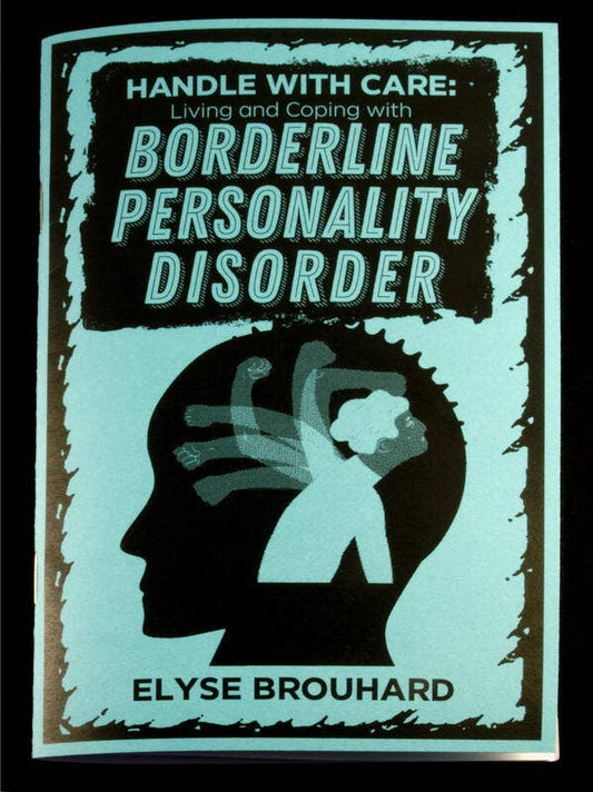 Handle with Care: Borderline Personality Disorder (Zine)