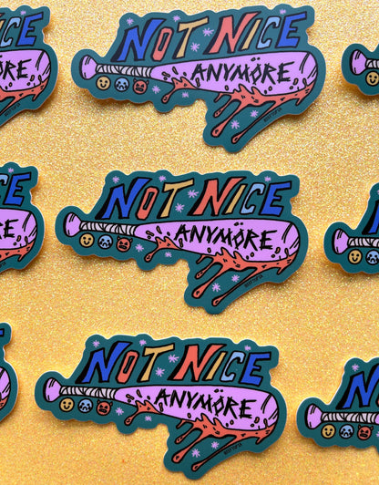 Not Nice Anymore! 3 Inch Waterproof Vinyl Sticker