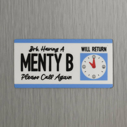 BRB, Having a Menty B Magnet