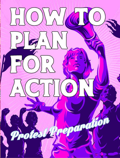 How to Plan for Action: A Protest Prep Zine