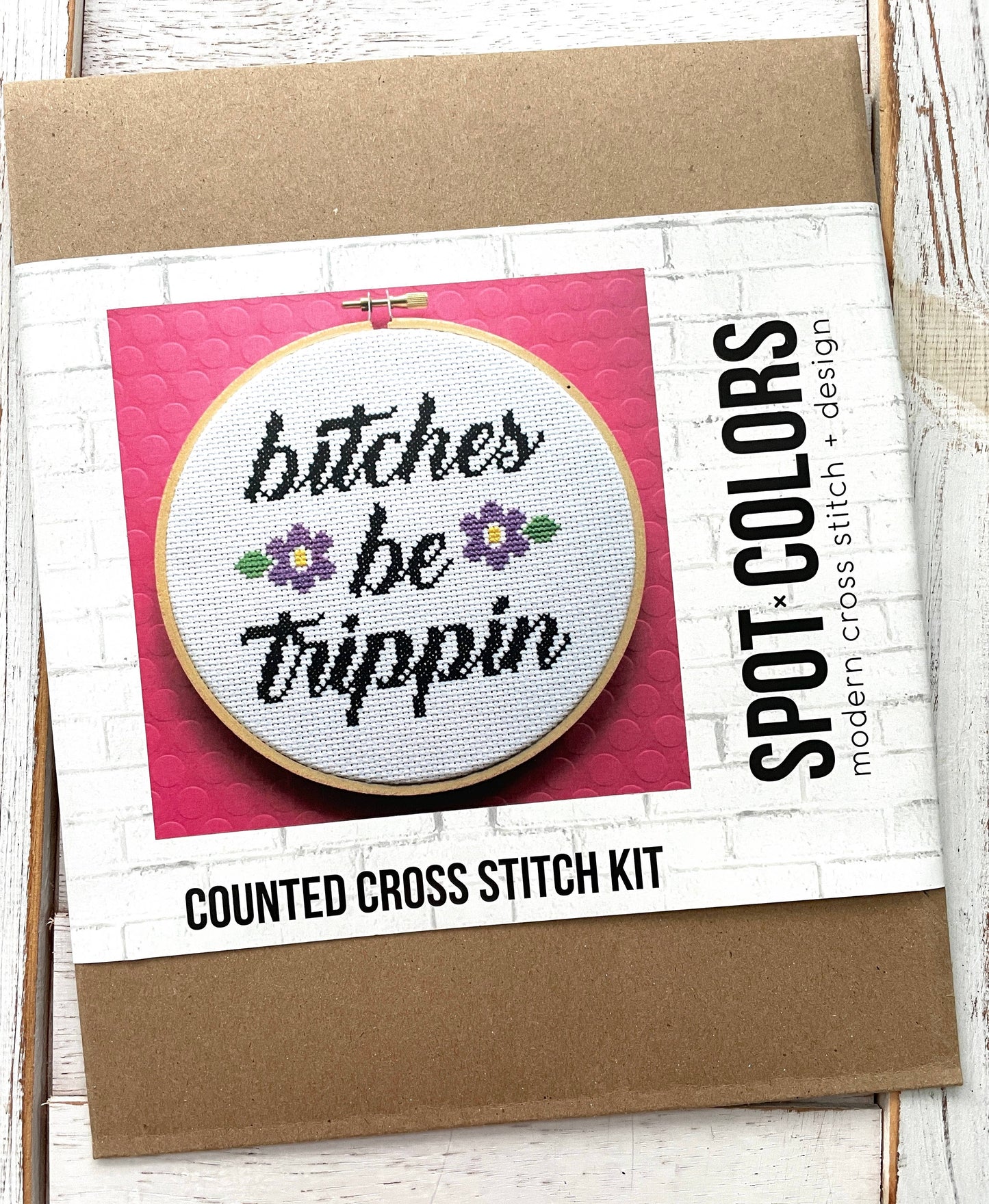 Bitches Be Trippin Cross Stitch Kit