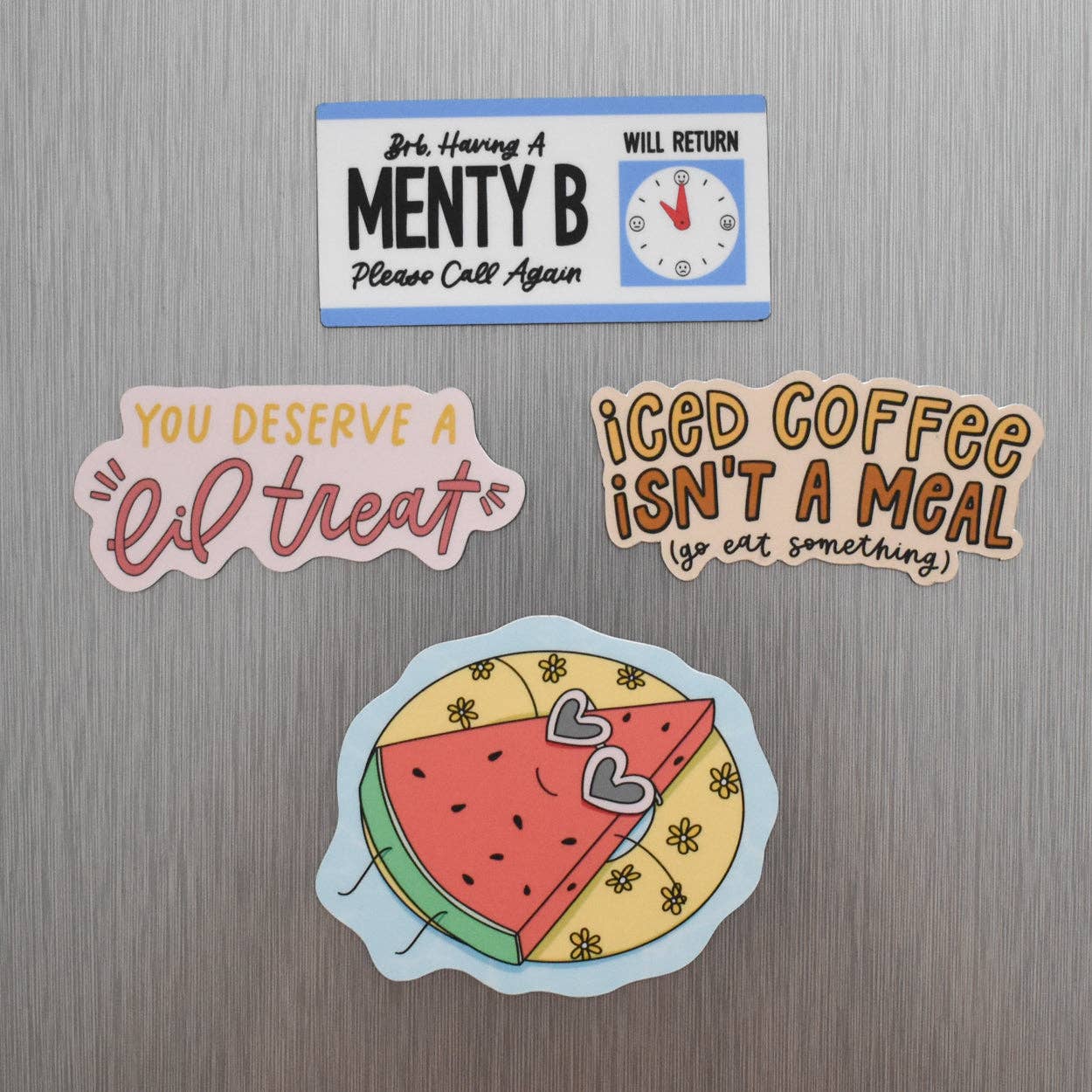 BRB, Having a Menty B Magnet