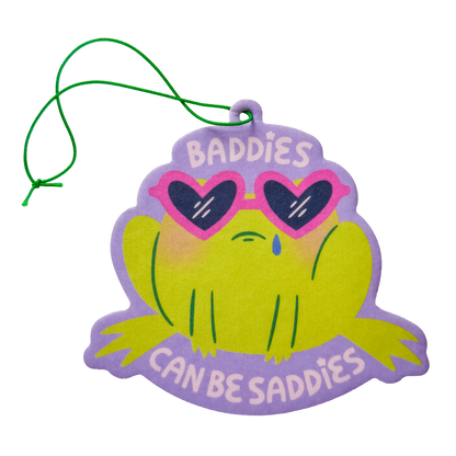 Baddies Can Be Saddies Frog Air Freshener