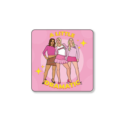 A Little Dramatic Meangirls Square Coaster