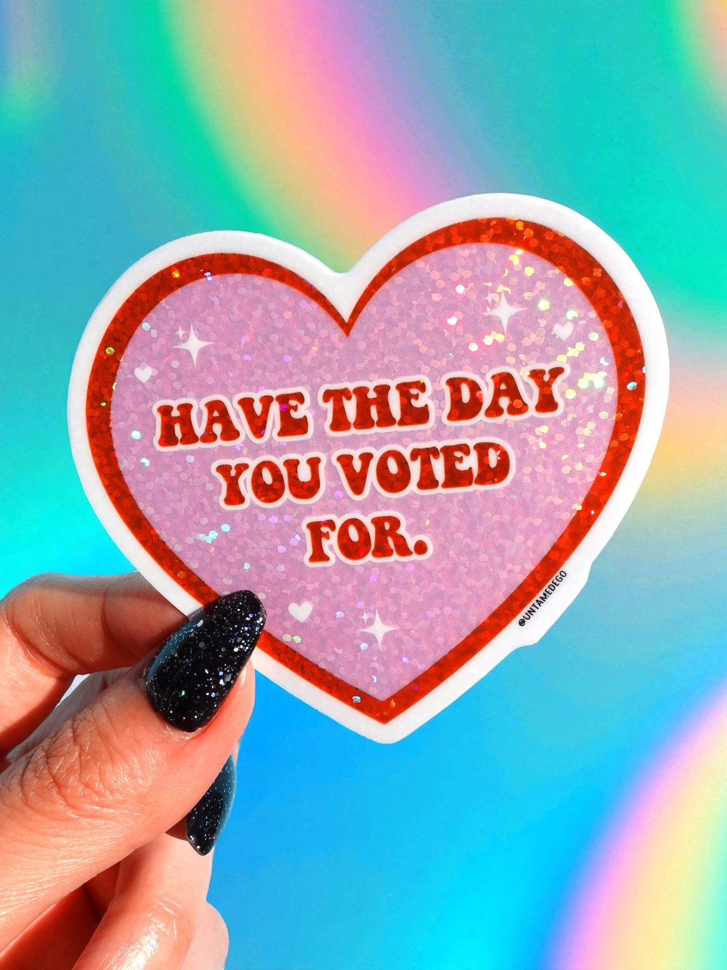 Have the Day You Voted For – Holographic Heart Vinyl Sticker
