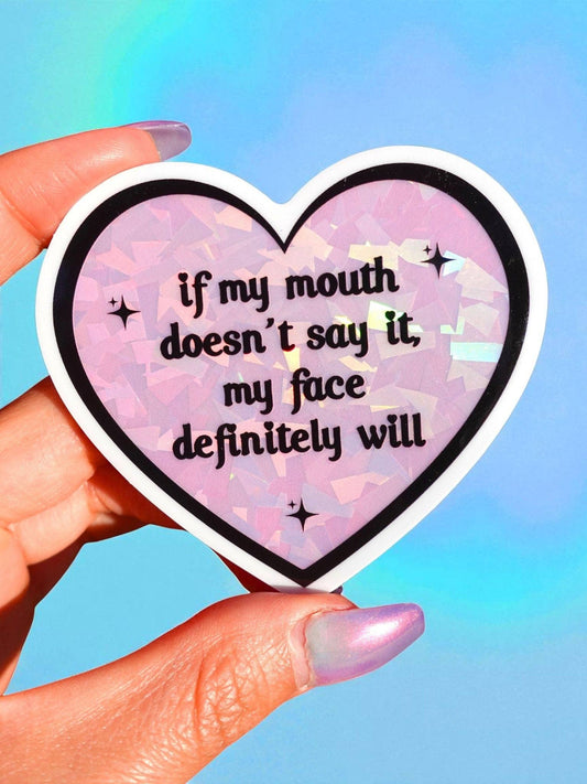 If My Mouth Doesn’t Say It Sticker | Funny Vinyl Sticker