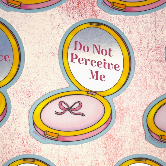 Do Not Perceive Me Sticker