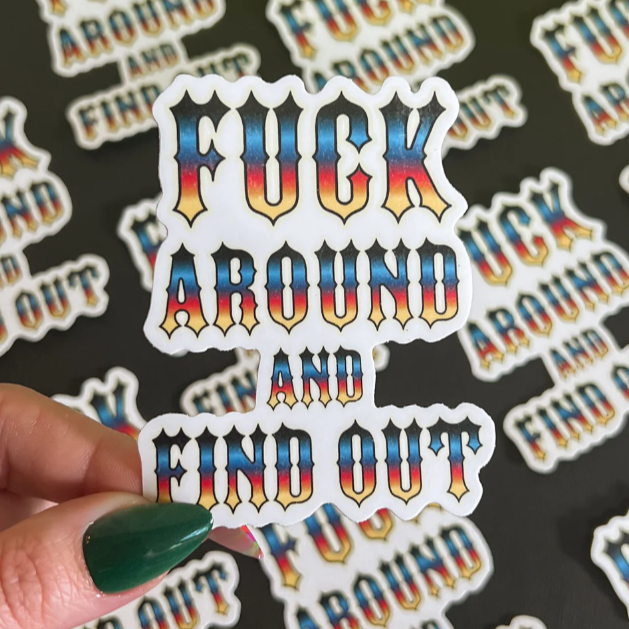 Fuck Around Sticker