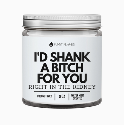 I'd Shank A Bitch For You Candle