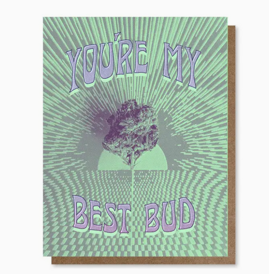 You're My Best Bud Card