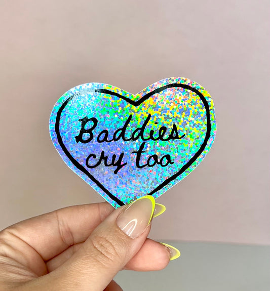 Baddies Cry Too Glitter Sticker