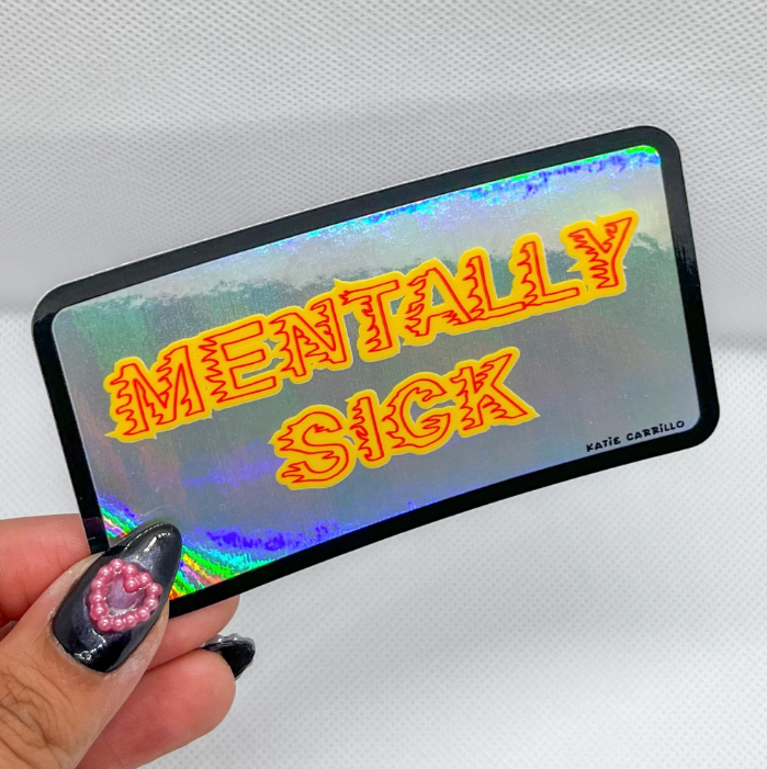 Mentally Sick Holographic Sticker