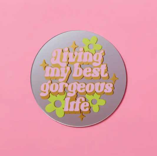 Living My Best, Gorgeous Life Disc Mirror