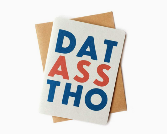 Dat Ass Tho Card