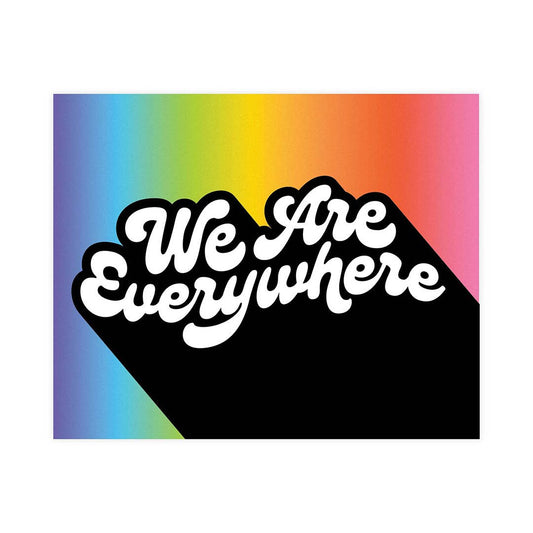 We Are Everywhere - 8"x10" Art Print