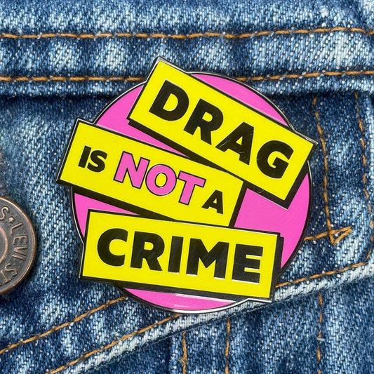 Drag Is Not a Crime