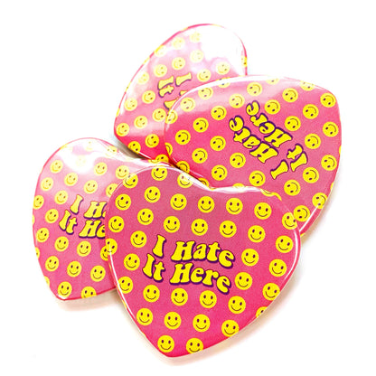 I Hate It Here Heart Shaped Pinback Button