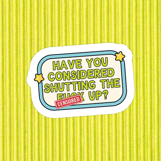 Have You... Waterproof Vinyl Sticker