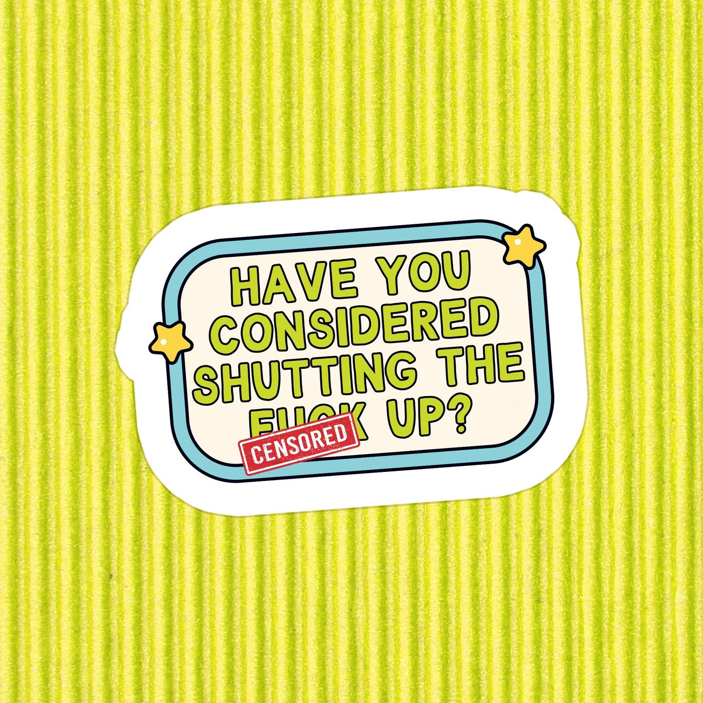 Have You?  Waterproof Vinyl Sticker