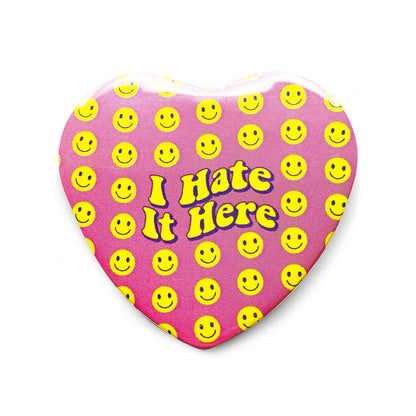 I Hate It Here Heart Shaped Pinback Button