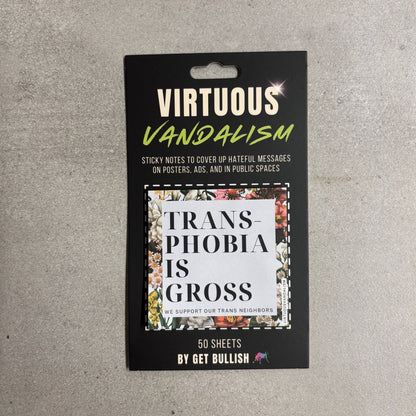 Virtuous Vandalism “Transphobia is Gross” Sticky Notes