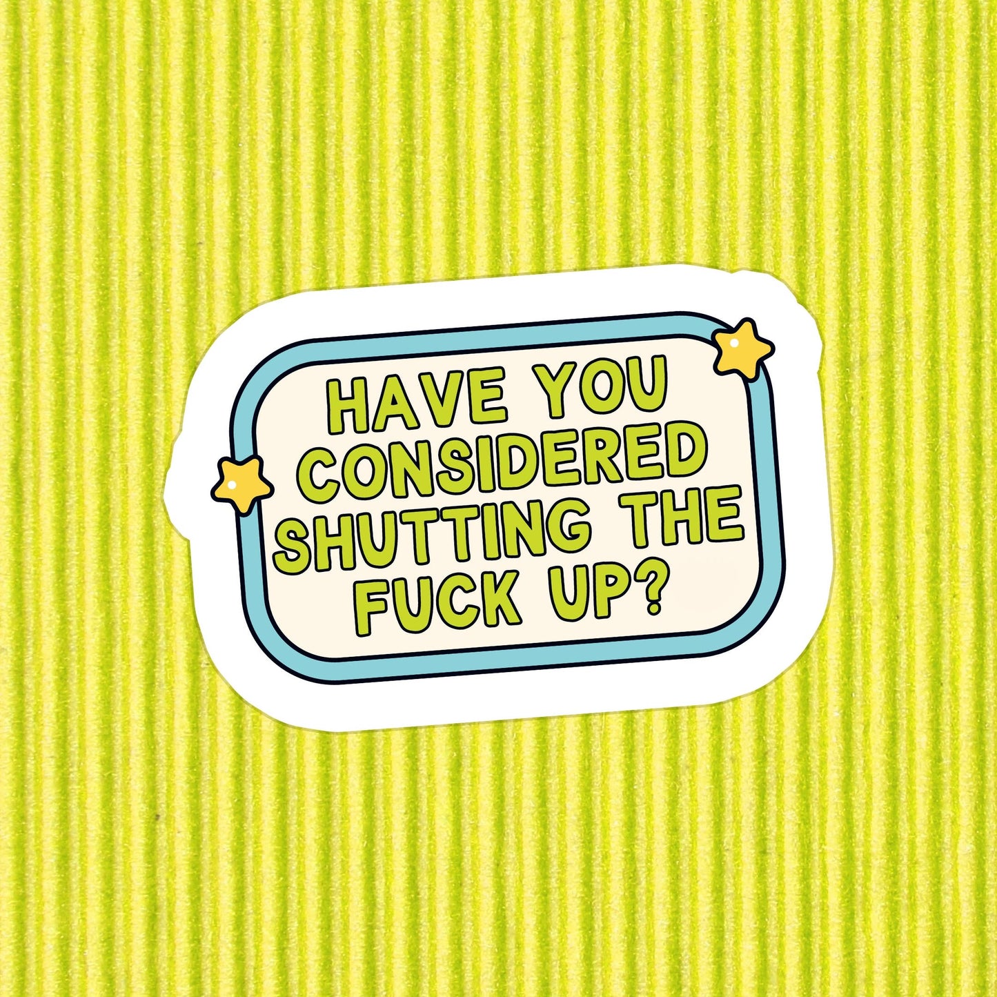 Have You?  Waterproof Vinyl Sticker