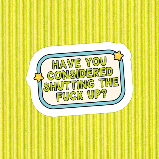 Have You?  Waterproof Vinyl Sticker